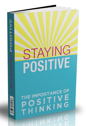 Staying Positive: The Importance of Positive Thinking