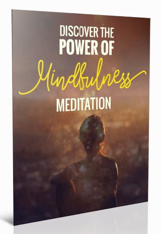 Discover the Power of Mindfulness Meditation