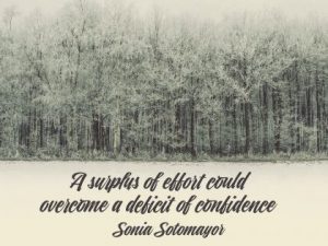 Deficit of Confidence Inspirational Quote by Sonya Sotomayor